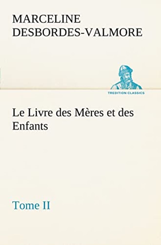 Le Livre Des Meres Et Des Enfants, Tome II